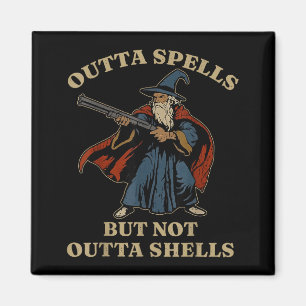Outta Spells But Not Outta Shells Wizard Fantasy M Magnet