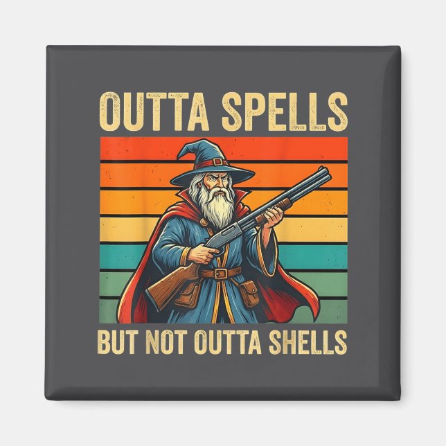 Outta Spells But Not Outta Shells Wizard Fantasy M Magnet (Front)