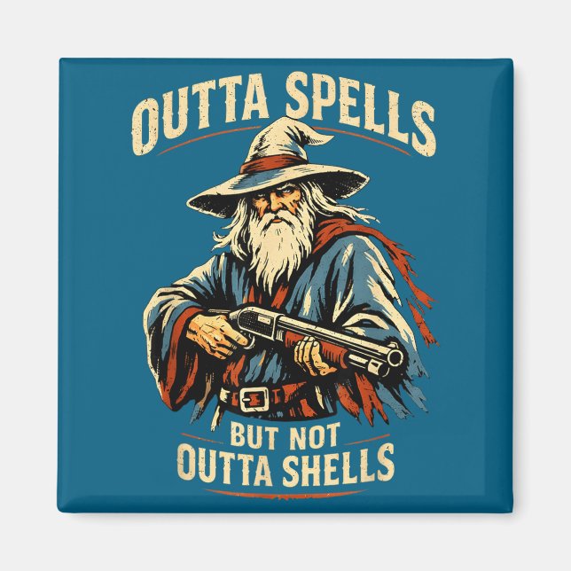 Outta Spells But Not Outta Shells Wizard Fantasy M Magnet (Front)
