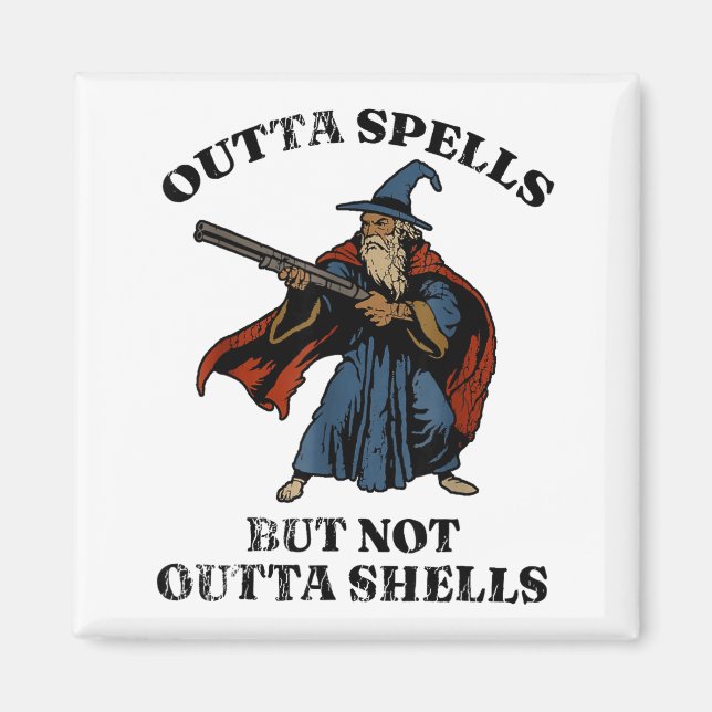 Outta Spells But Not Outta Shells Wizard Fantasy M Magnet (Front)