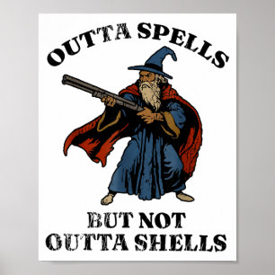 Outta Spells But Not Outta Shells Wizard Fantasy M Poster