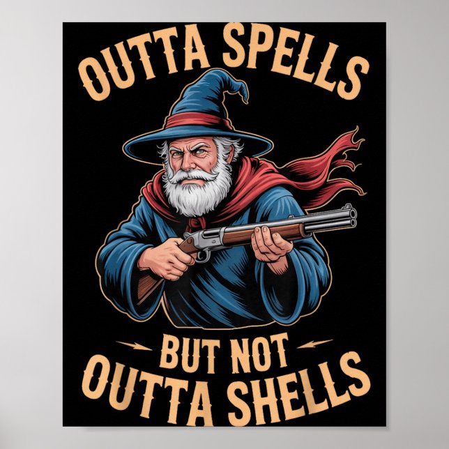 Outta Spells But Not Outta Shells Wizard Fantasy M Poster (Front)