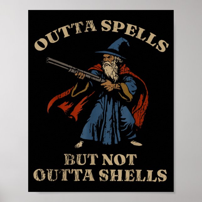 Outta Spells But Not Outta Shells Wizard Fantasy M Poster (Front)