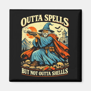Outta Spells But Not Outta Shells Wizard Fantasy Magnet