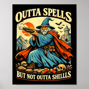 Outta Spells But Not Outta Shells Wizard Fantasy Poster