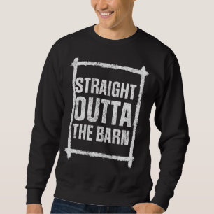 Outta The Barn Sweatshirt