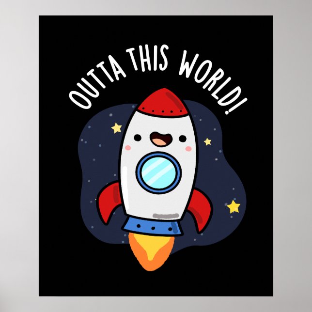 Outta This World Funny Rocket Pun Dark BG Poster (Front)