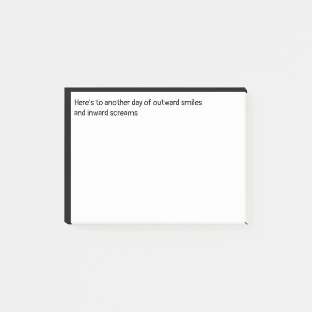 Outward Smiles and Inward Screams Fun Work Place  Post-it Notes (Front)