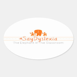 Oval #SayDyslexia Stickers, Sheet of 4 Sticker