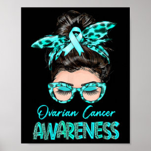 Ovarian Cancer Awareness Messy Bun Teal Ribbon  Poster