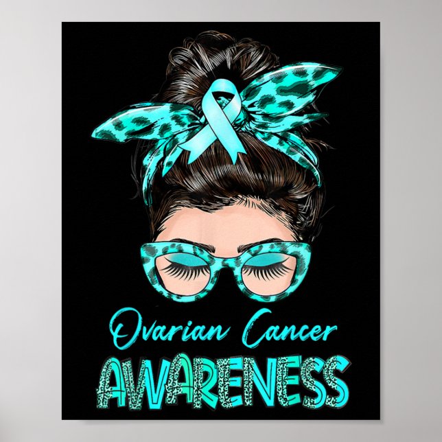 Ovarian Cancer Awareness Messy Bun Teal Ribbon  Poster (Front)
