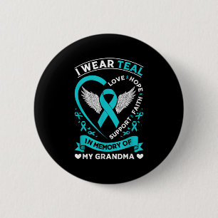 Ovarian Cancer Awareness Month I Wear Teal For My  6 Cm Round Badge