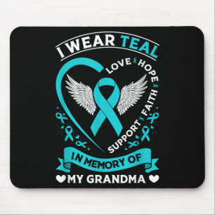 Ovarian Cancer Awareness Month I Wear Teal For My Mouse Pad