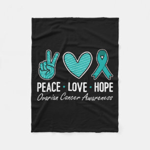 Ovarian Cancer Awareness Peace Love Hope I Wear Te Fleece Blanket