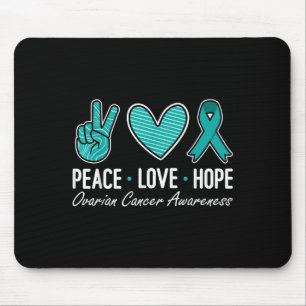 Ovarian Cancer Awareness Peace Love Hope I Wear Te Mouse Pad