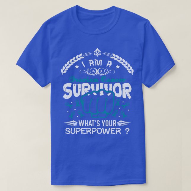 Ovarian Cancer Awareness Survivor Whats Your Super T-Shirt (Design Front)
