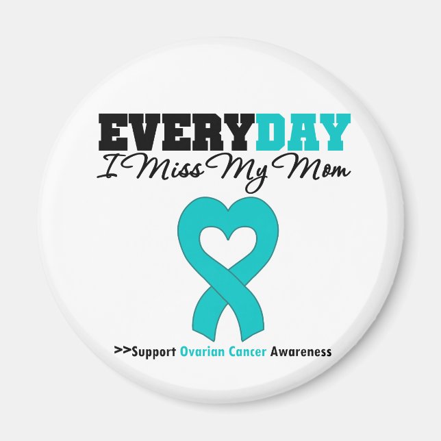 Ovarian Cancer Every Day I Miss My Mum Magnet (Front)