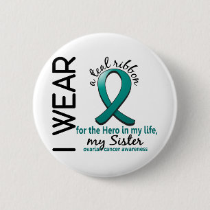 Ovarian Cancer Hero In My Life Sister 4 6 Cm Round Badge
