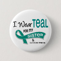 Ovarian Cancer I WEAR TEAL FOR MY SISTER 42