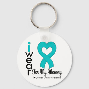 Ovarian Cancer I Wear Teal Heart For My Mummy Key Ring