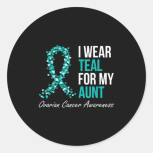 Ovarian Cancer Ribbon I Wear Teal For My Aunt Supp Classic Round Sticker