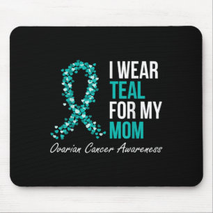 Ovarian Cancer Ribbon I Wear Teal For My Mum Suppo Mouse Pad