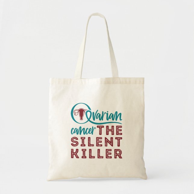 Ovarian Cancer The Silent Killer Tote Bag (Front)