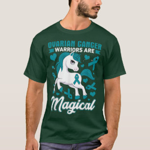 Ovarian Cancer Warriors Are Magical Awareness Mont T-Shirt