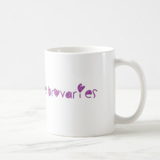 Ovaries before Brovaries Coffee Mug