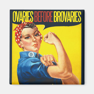Ovaries before Brovaries Feminist humour Magnet