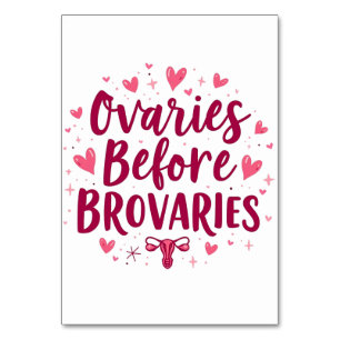 Ovaries Before Brovaries My Body my Choice Womb Table Number