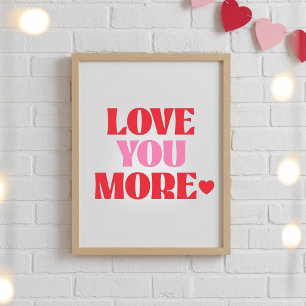 ove You More Poster   Cute Valentine Love 