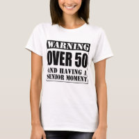 Over 50 Senior Moment