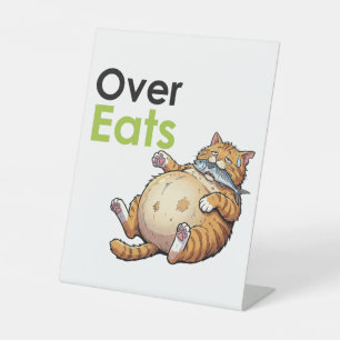 Over Eats - Funny Fat Cat Eating Fish Cartoon Pedestal Sign