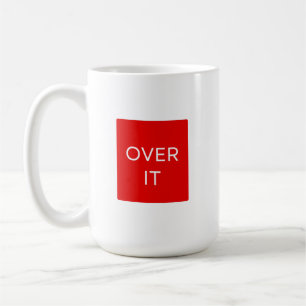 "OVER IT" Statement Graphic Tee Design Coffee Mug