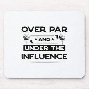 Over Par And Under The Influence Drinking Beer Fun Mouse Pad