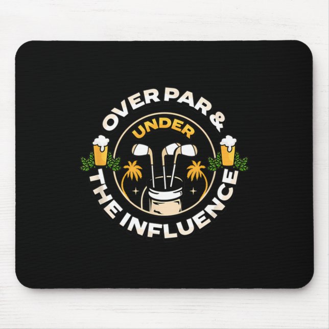 Over Par Under The Influence Funny Dad Men's Golf  Mouse Pad (Front)