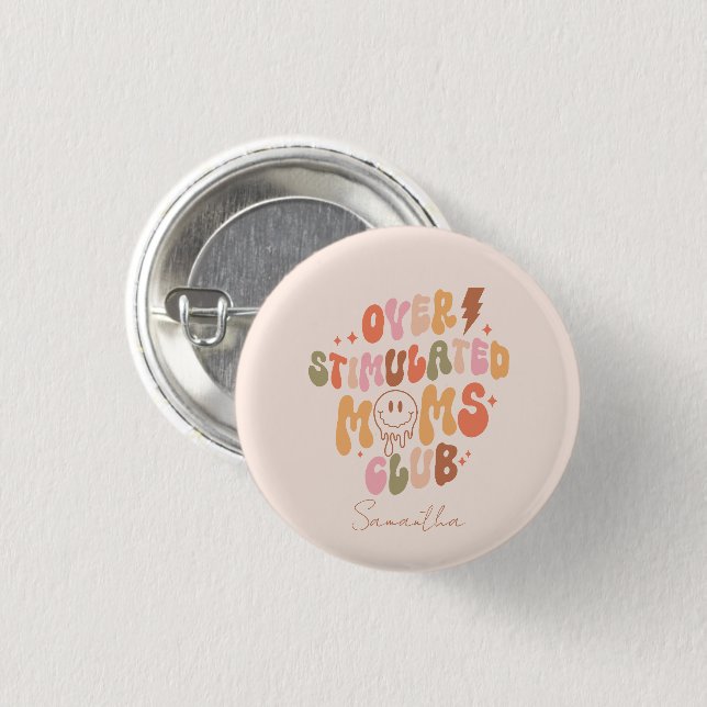 Over-Stimulated Moms 3 Cm Round Badge (Front & Back)