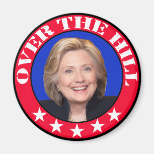 OVER THE HILL - ANTI-HILLARY CLINTON MAGNET