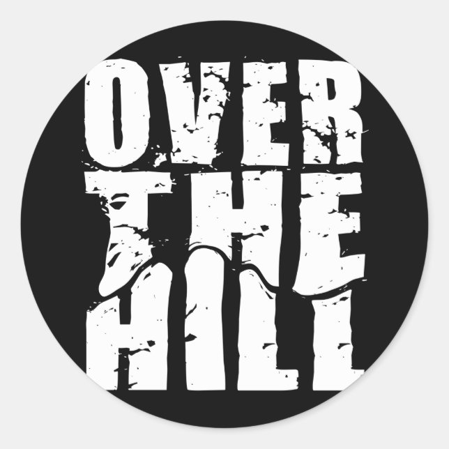 OVER THE HILL CLASSIC ROUND STICKER (Front)