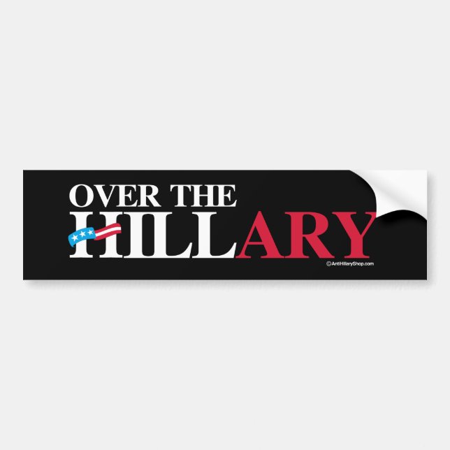 Over the Hillary -- Anti-Hillary - white -.png Bumper Sticker (Front)