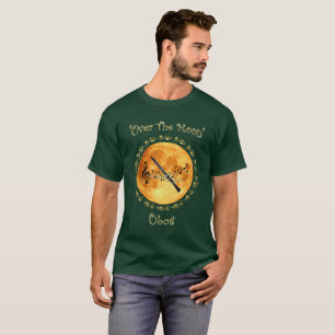 Over The Moon ~ Oboe ~ Musical Scale ~ * ~ T-Shirt
