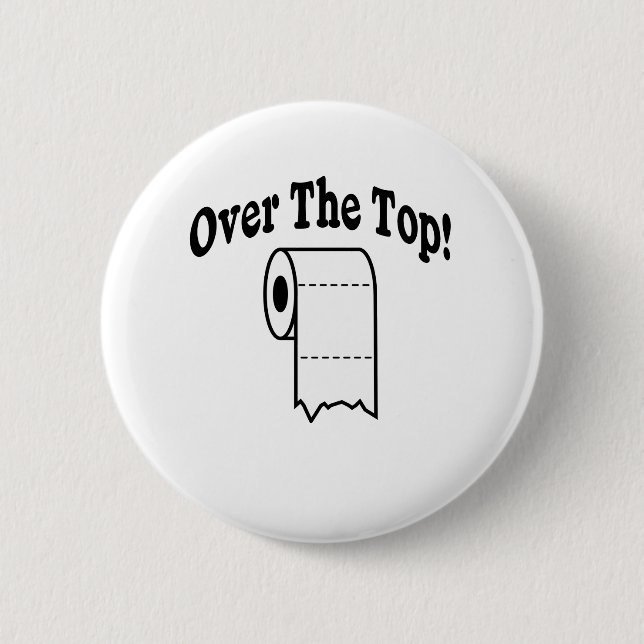 Over The Top! 6 Cm Round Badge (Front)