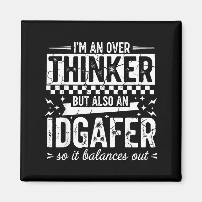 Over Thinker Idgaf Funny Sarcastic Quote Humour Magnet (Front)
