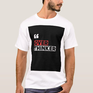 OVER THINKER TEXT PRINTED T-SHIRT