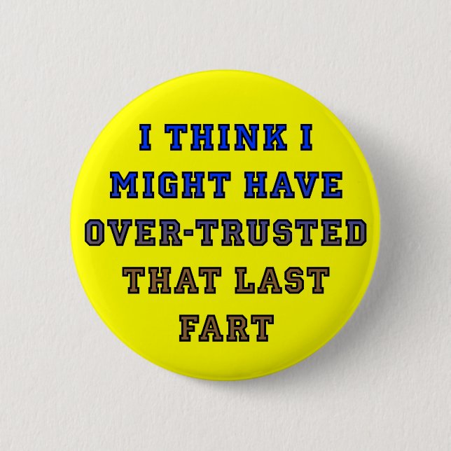 Over-Trusted Fart Funny Button Badge (Front)