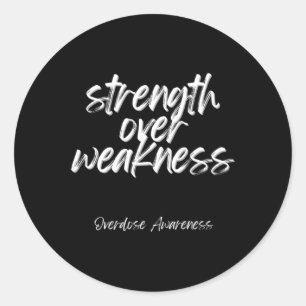 Over Weakness - Overdose Awareness Classic Round Sticker