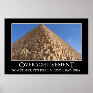 Overachievement is really a bad idea (S) Poster