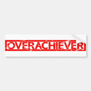 Overachiever Stamp Bumper Sticker