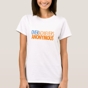 OverAchievers Anonymous (W) T-Shirt